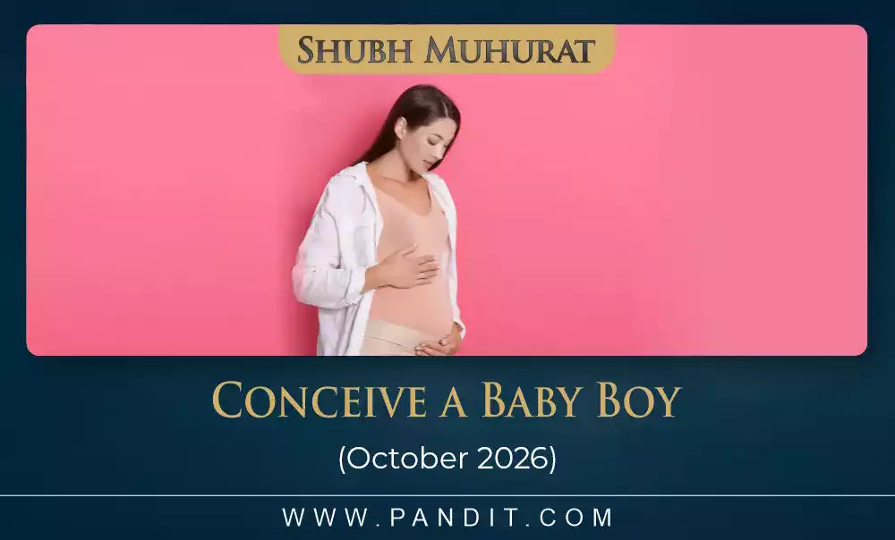 Shubh Muhurat To Conceive A Baby Boy October 2026