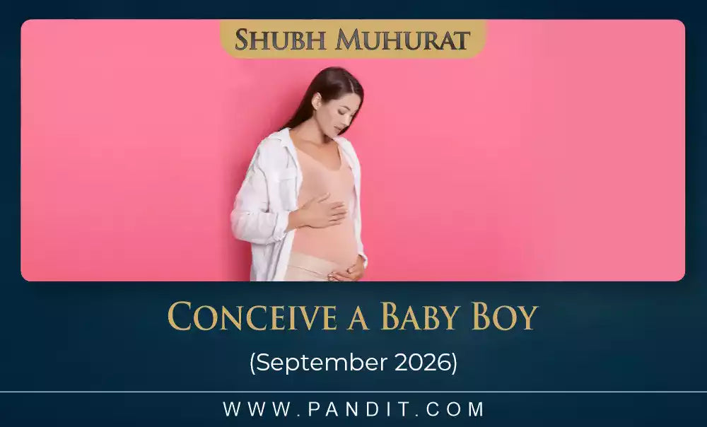 Shubh Muhurat To Conceive A Baby Boy September 2026