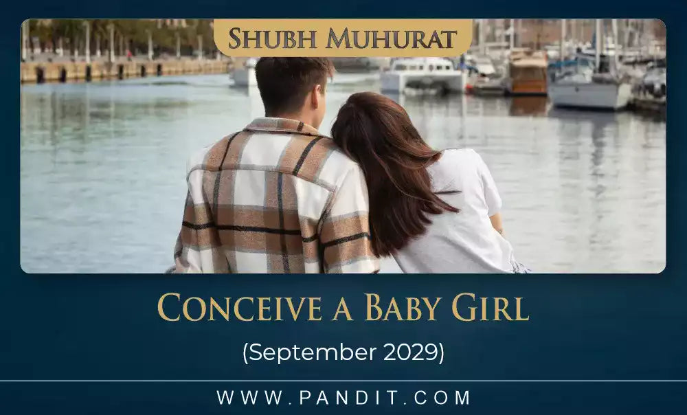Shubh Muhurat To Conceive A Baby Girl September 2029