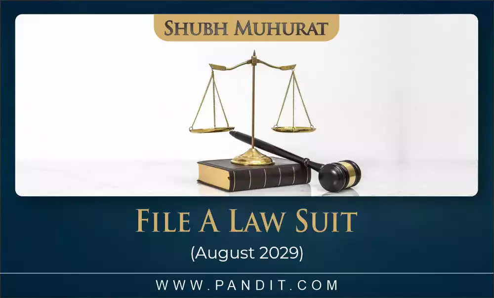 Shubh Muhurat To File A Law Suit August 2029