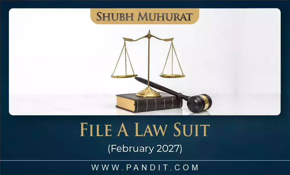 Shubh Muhurat To File A Law Suit February 2027