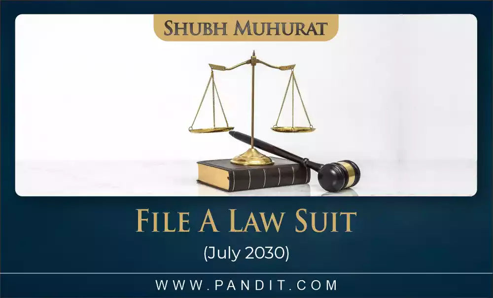 Shubh Muhurat To File A Law Suit July 2030