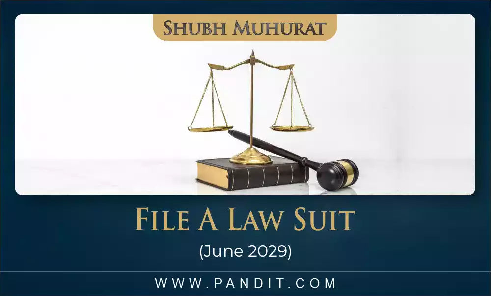 Shubh Muhurat To File A Law Suit June 2029