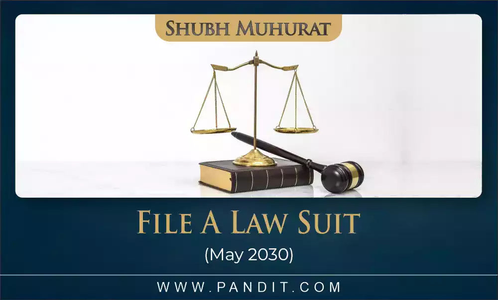 Shubh Muhurat To File A Law Suit May 2030