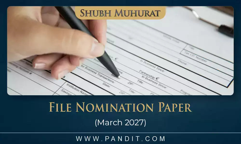 Shubh Muhurat To File Nomination Paper March 2027