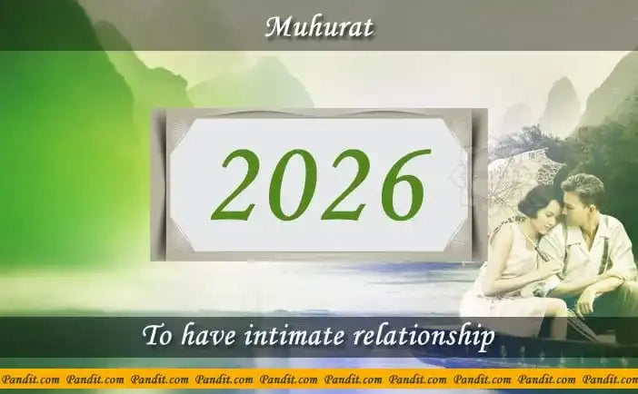 Shubh Muhurat To Have Intimate Relationship 2026