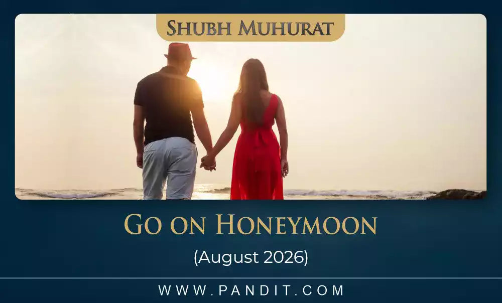 Shubh Muhurat To Go On Honeymoon August 2026