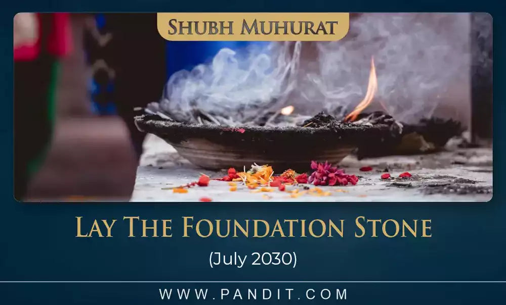 Shubh Muhurat To Lay The Foundation Stone July 2030