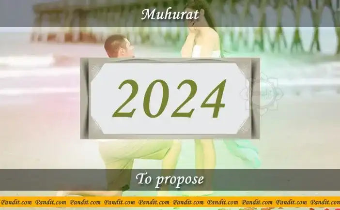 Shubh Muhurat To Propose Girlfriend and Boyfriend 2024