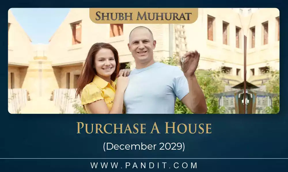 Shubh Muhurat To Purchase A House December 2029