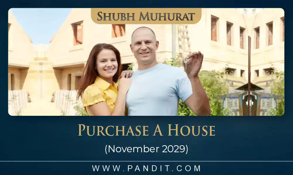 Shubh Muhurat To Purchase A House November 2029