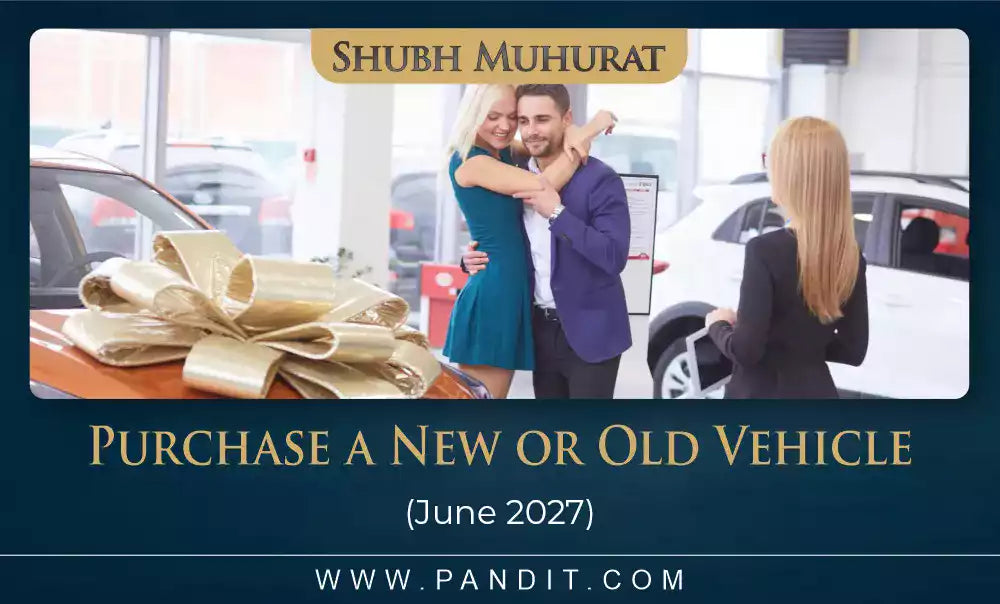Shubh Muhurat To Purchase A New Or Old Vehicle June 2027