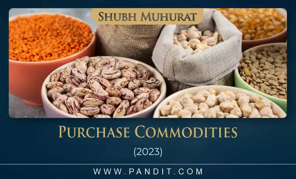 Shubh Muhurat To Purchase Commodities 2023