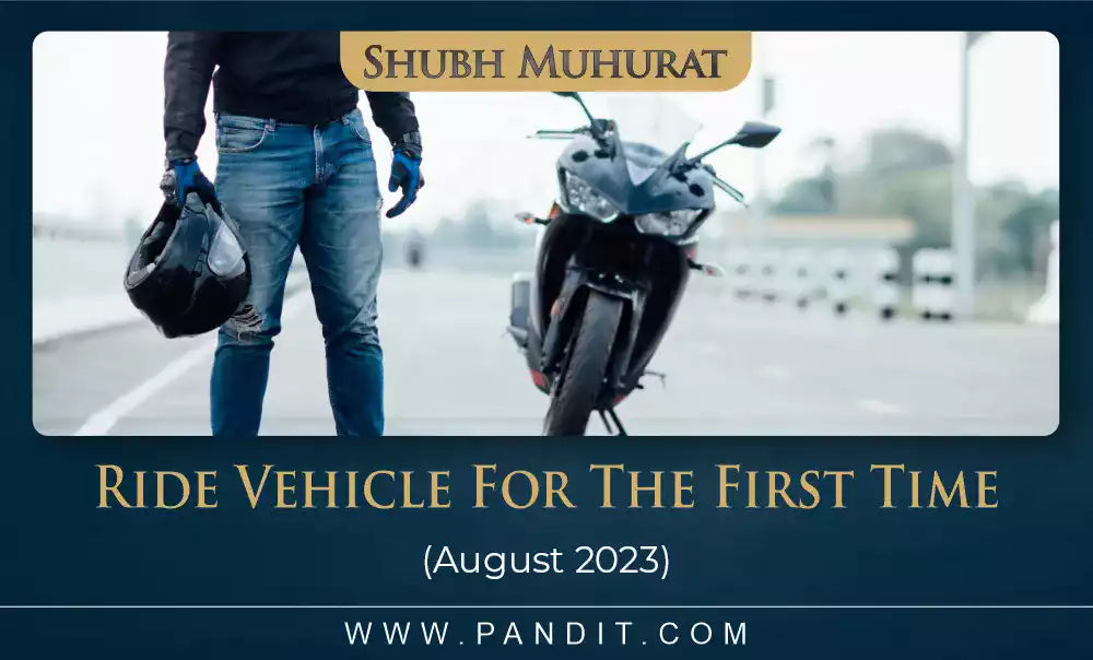 Shubh Muhurat To Ride Vehicle For The First Time August 2023