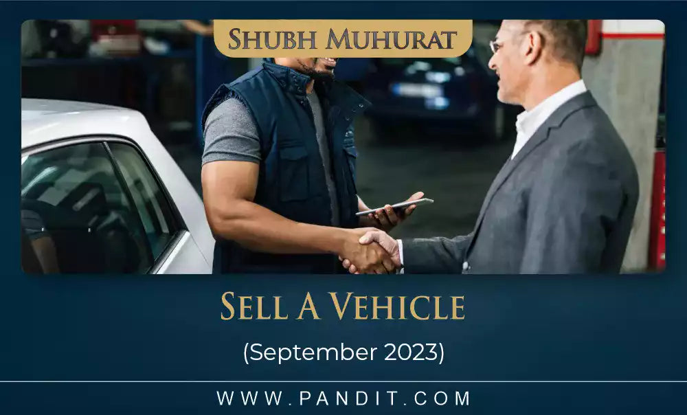Shubh Muhurat To Sell A Vehicle September 2023