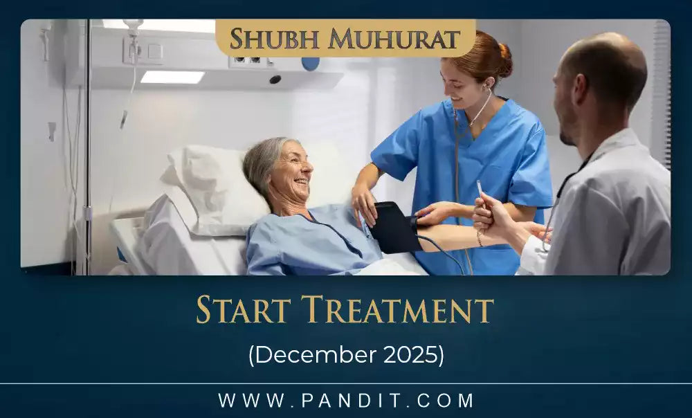Shubh Muhurat To Start Treatment December 2025