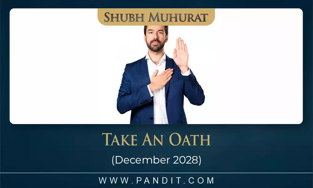 Shubh Muhurat To Take An Oath December 2028