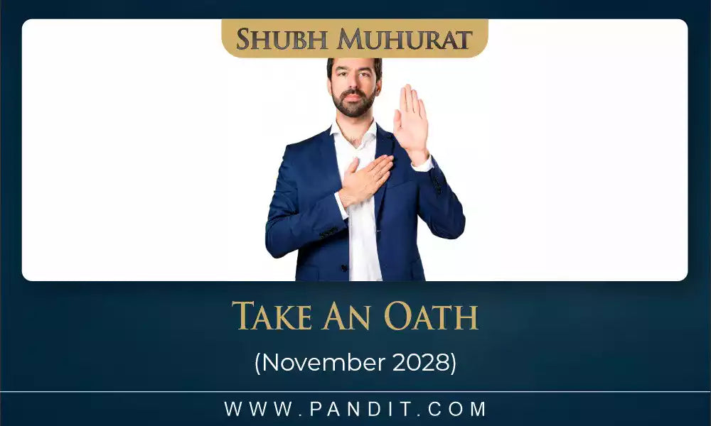 Shubh Muhurat To Take An Oath November 2028