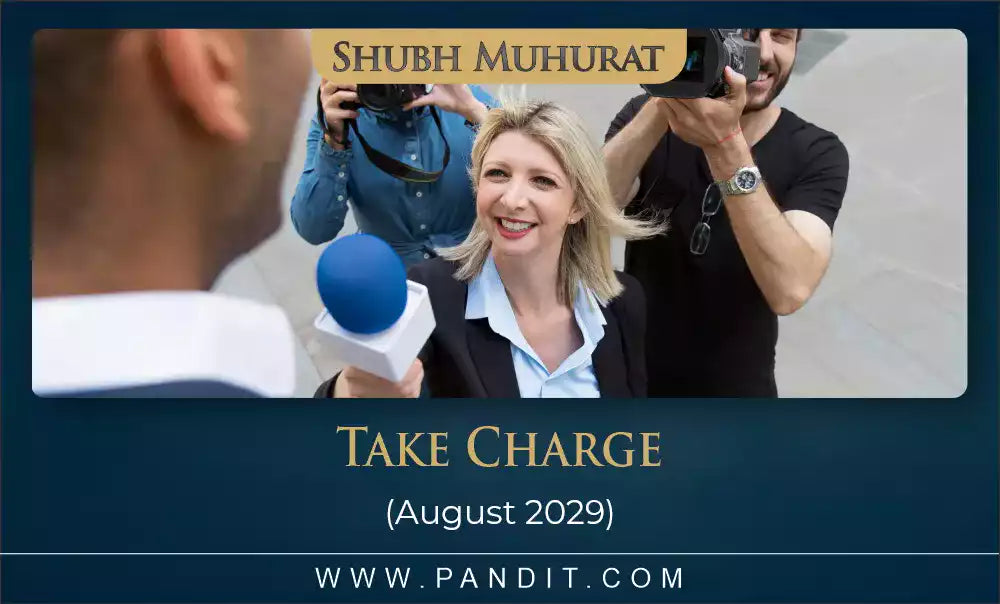 Shubh Muhurat To Take Charge August 2029