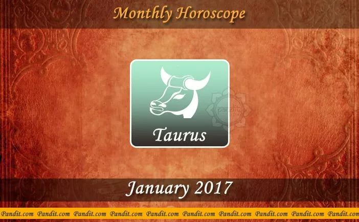 Taurus Monthly Horoscope For January 2017