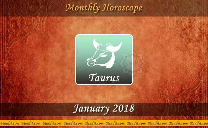 Taurus Monthly Horoscope For January 2018
