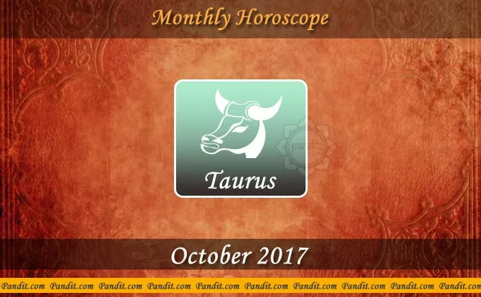 Taurus Monthly Horoscope For October 2017