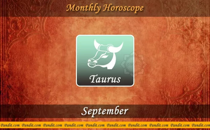 Taurus monthly horoscope September 2016