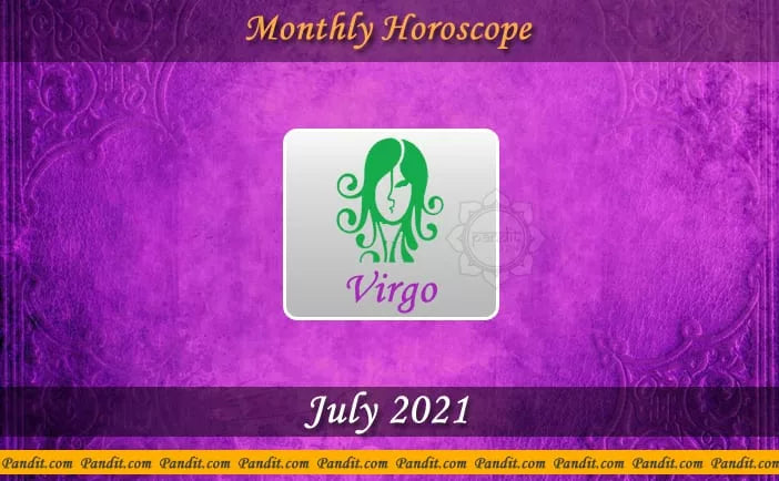 Virgo Monthly Horoscope For July 2021