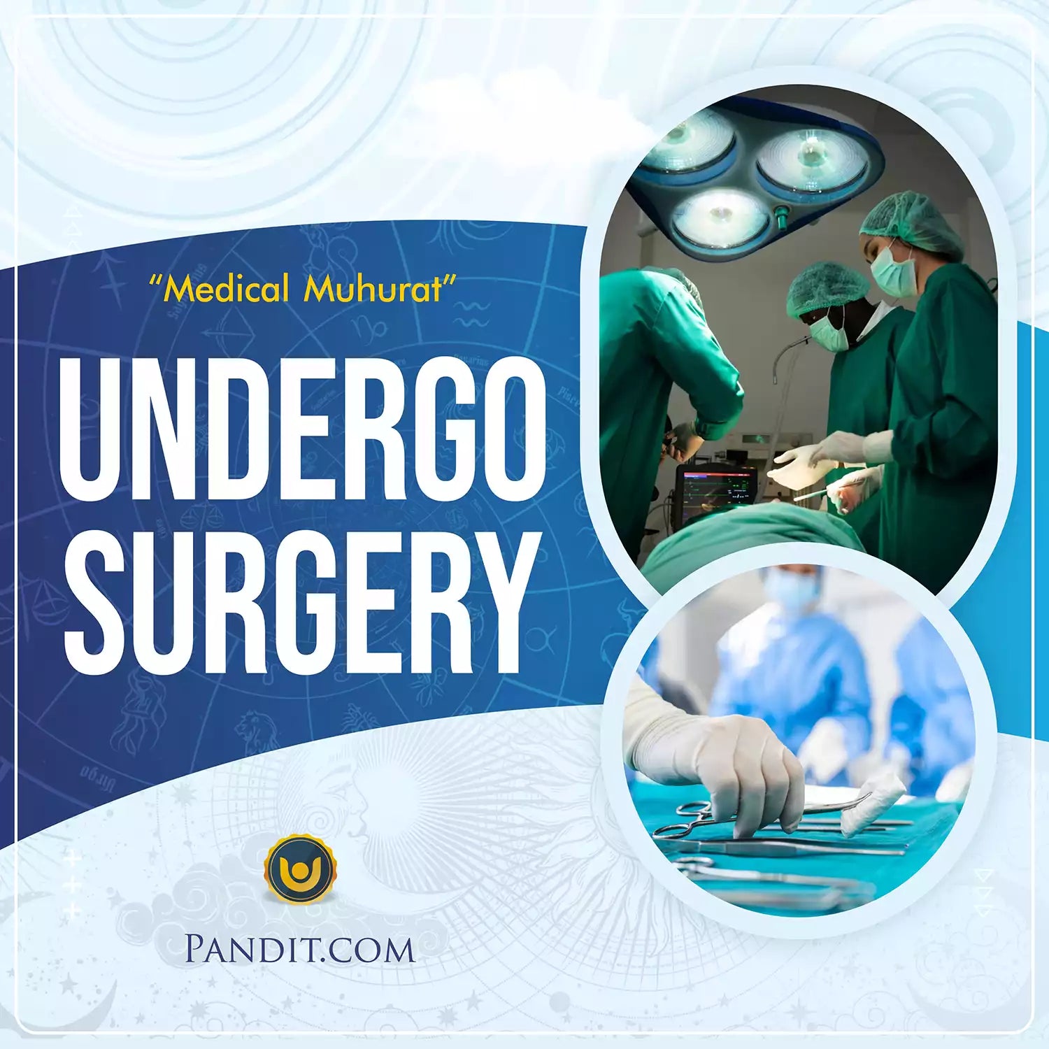 Undergo Surgery